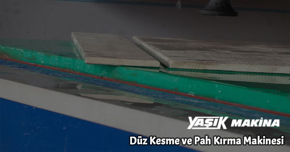 Yaşık Makina Düz Kesme ve Pah Kırma Makinası 2