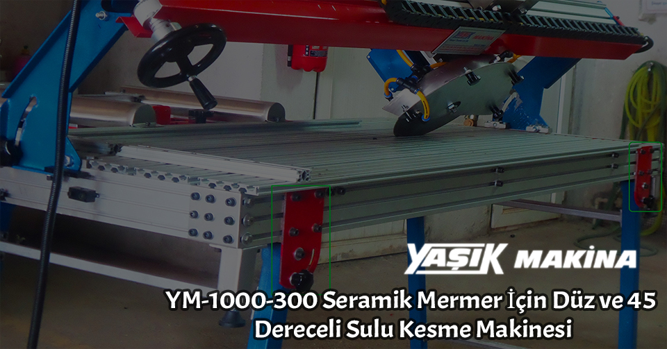 yaşık makina sulu kesim makinası ym 1000 300